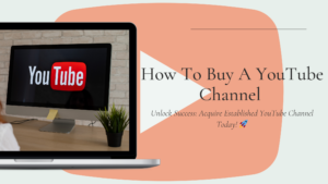 how to buy a youtube channel